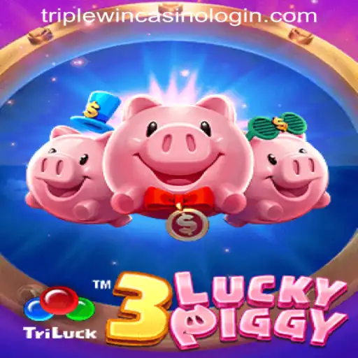 Exploring the Thrills of 3LUCKYPIGGY and Navigating TRIPLEWIN CASINO LOGIN
